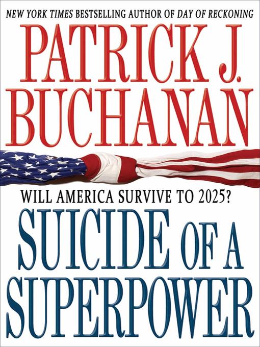 Title details for Suicide of a Superpower by Patrick J. Buchanan - Wait list